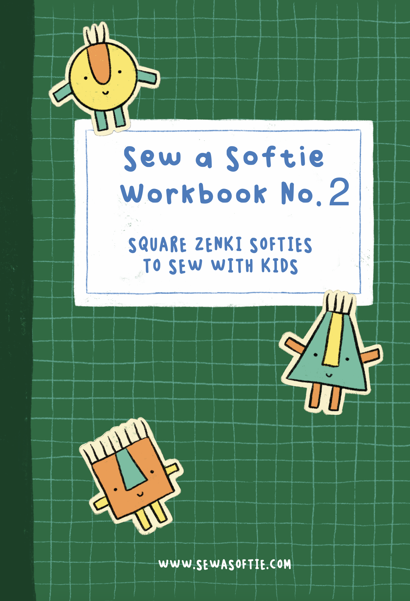 Sew a Softie Workbook No 2. Square Zenki Softies to Sew with Kids